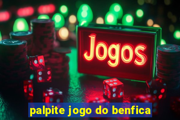 palpite jogo do benfica